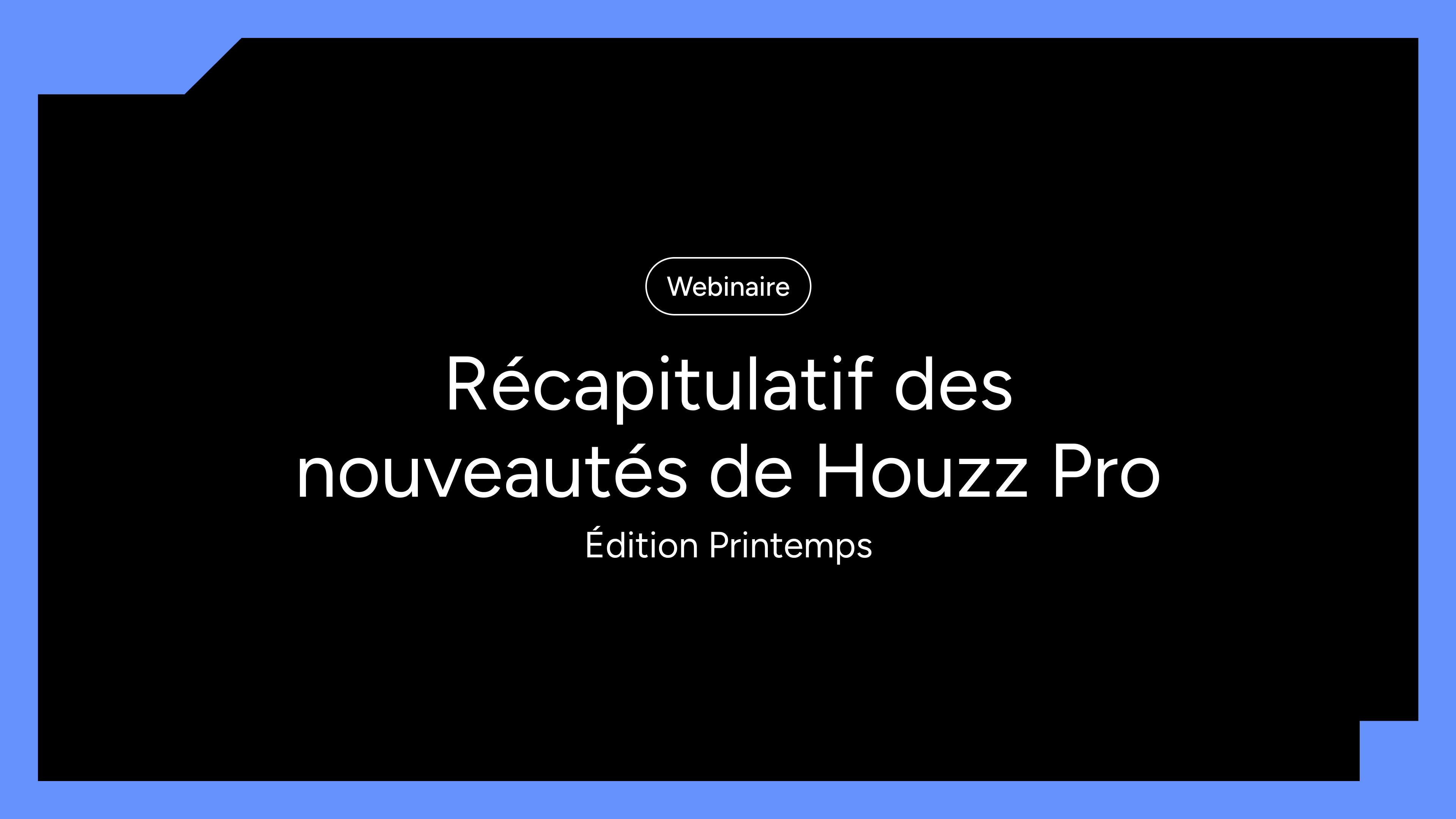 Webinaire : nouveautés Houzz Pro | Houzz Pro